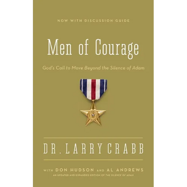 The Men of Courage: God's Call to Move Beyond the Silence of Adam