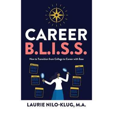 Career B. L. I. S. S.: How to Transition from College to Career with Ease