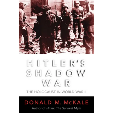 Hitler's Shadow War: The Holocaust and World War II