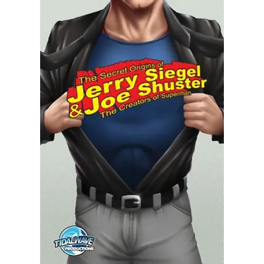 Orbit: Siegel & Shuster: the creators of Superman