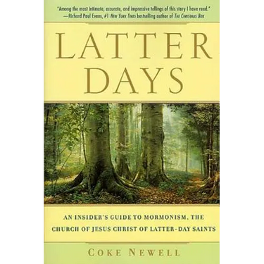 Latter Days: An Insider's Guide to Mormonism, the Church of Jesus Christ of Latter-Day Saints