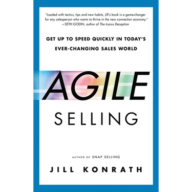 Agile Selling: Get Up to Speed Quickly in Today's Ever-Changing Sales World