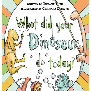 What Did Your Dinosaur Do Today