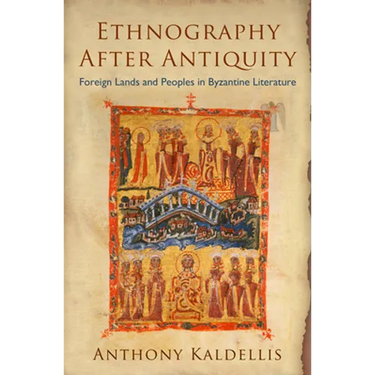 Ethnography After Antiquity: Foreign Lands and Peoples in Byzantine Literature