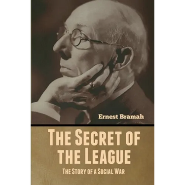 The Secret of the League: The Story of a Social War