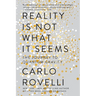 Reality Is Not What It Seems: The Journey to Quantum Gravity