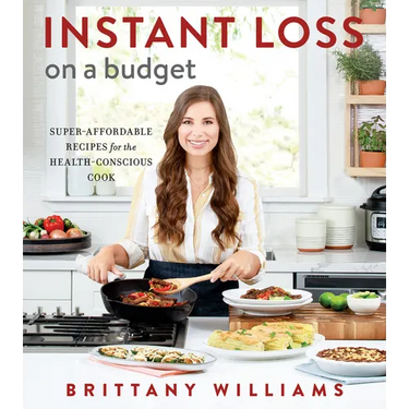 Instant Loss on a Budget: Super-Affordable Recipes for the Health-Conscious Cook