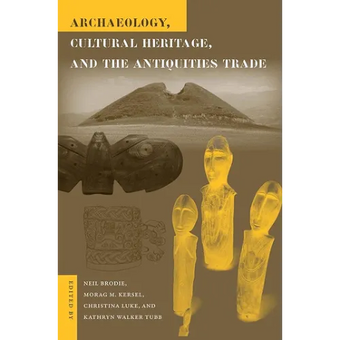Archaeology, Cultural Heritage, and the Antiquities Trade