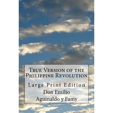 True Version of the Philippine Revolution: Large Print Edition