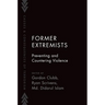 Former Extremists: Preventing and Countering Violence