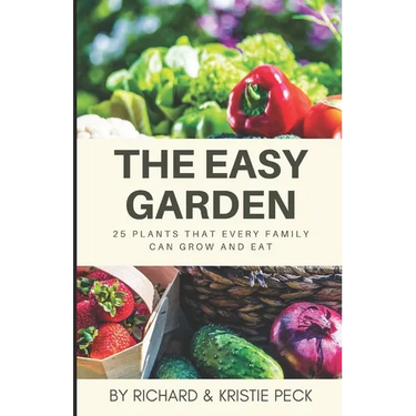 The Easy Garden: 25 Plants That Every Family Can Grow and Eat