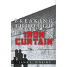 Breaking Through the Iron Curtain