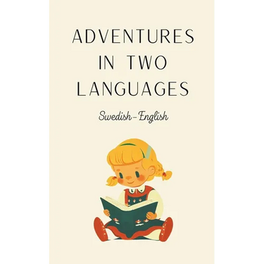 Adventures in Two Languages: Swedish-English