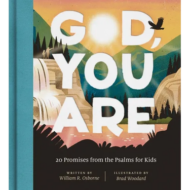 God, You Are: 20 Promises from the Psalms for Kids