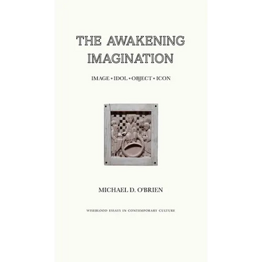 The Awakening Imagination: Image, Idol, Object, Icon