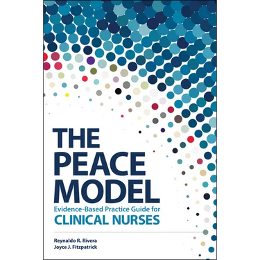 The PEACE Model Evidence-Based Practice Guide for Clinical Nurses