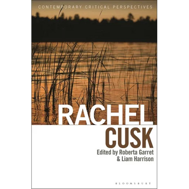 Rachel Cusk: Contemporary Critical Perspectives