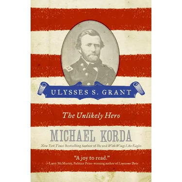 Ulysses S. Grant: The Unlikely Hero