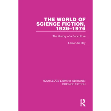 The World of Science Fiction, 1926-1976: The History of a Subculture