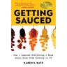 Getting Sauced: How I Learned Everything I Know about Food from Working in TV