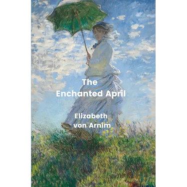 The Enchanted April (Annotated)