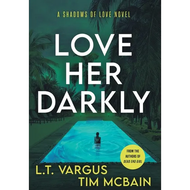 Love Her Darkly: A Psychological Thriller