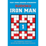 Sudoku Iron Man #1: Sudoku Iron Man #1: 150 Fiendishly Difficult, Never-Before-Published Puzzles