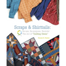 Scraps & Shirttails: Reuse, Repupose, Recycle! the Art of Quilting Green