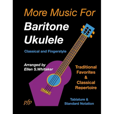More Music for Baritone Ukulele: Classical and Fingerstyle