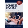 Knee Pain: Effective Treatment to Speeding Up the Healing (How I Proved My Doctors Wrong and Beat Chronic Knee Pain)