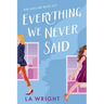 Everything We Never Said