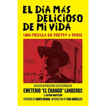 El Día Más Delicioso De Mi Vida: Una Mezcla De Poetry + Prose