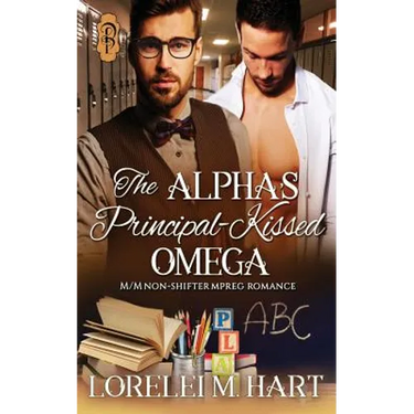 The Alpha's Principal-Kissed Omega: M/M Nonshifter Mpreg Romance