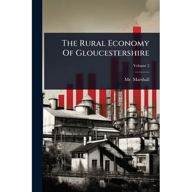 The Rural Economy Of Gloucestershire