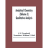 Analytical Chemistry (Volume I) Qualitative Analysis
