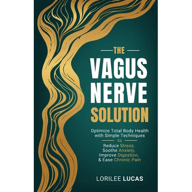 The Vagus Nerve Solution: Optimize Total Body Health with Simple Techniques to Reduce Stress, Soothe Anxiety, Improve Digestion, and Ease Chronic Pain