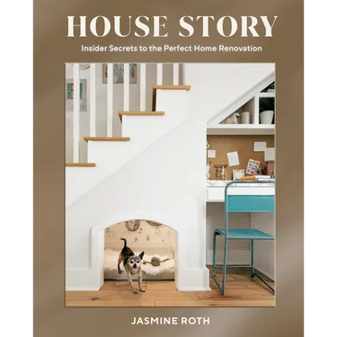 House Story: Insider Secrets to the Perfect Home Renovation