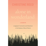 Alone in Wonderland: Longing for Connection and Adventure in the Shadow of Mount Rainier -- A Memoir