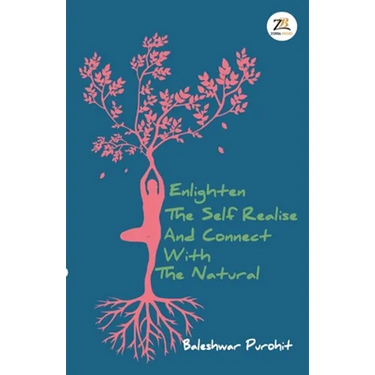 Enlighten the Self Realise and Connect with the Natural