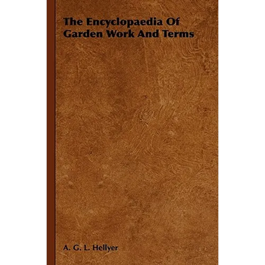 The Encyclopaedia Of Garden Work And Terms
