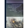 Genealogy and Biography of Leading Families of the City of Baltimore and Baltimore County, Maryland ..