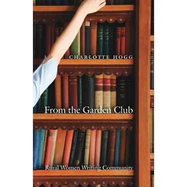 From the Garden Club: Rural Women Writing Community