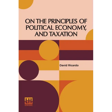 On The Principles Of Political Economy, And Taxation