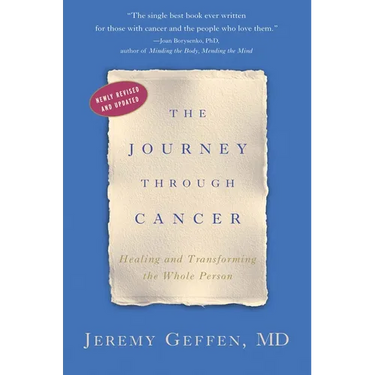 The Journey Through Cancer: Healing and Transforming the Whole Person