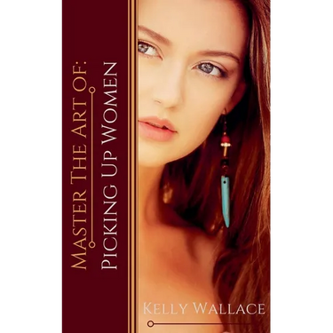 Master the Art of: Picking Up Women