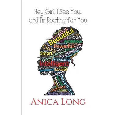 Hey Girl, I See You...: and I'm Rooting For You