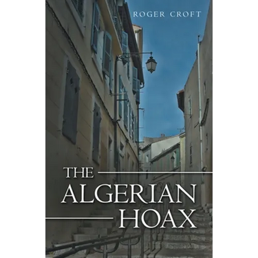 The Algerian Hoax: A New Michael Vaux Novel