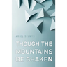 Though the Mountains Be Shaken