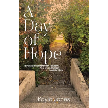 A Day of Hope: How One Day Per Month Can Transform Your Life and Reclaim Forgotten Hope