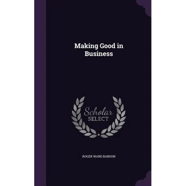 Making Good in Business
